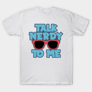 Talk Nerdy to Me T-Shirt